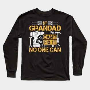 If Grandad Can't Fix It No One Can Mechanic Funny Family Fixer Mechanic Long Sleeve T-Shirt